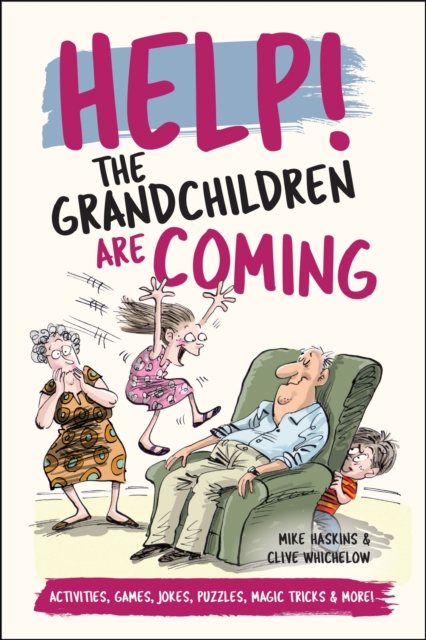 Help! The Grandchildren are Coming : Activities, Games, Jokes, Puzzles, Magic Tricks and More!, Hardback Book