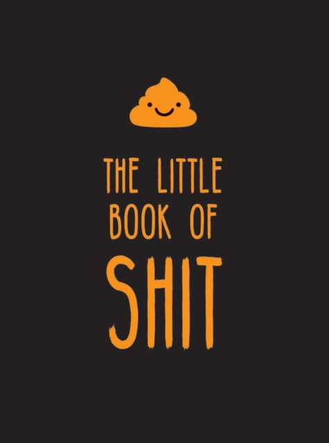 The Little Book of Shit : A Celebration of Everybody's Favourite Expletive, EPUB eBook