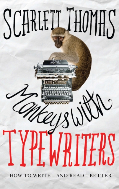 Monkeys with Typewriters : How to Write Fiction and Unlock the Secret Power of Stories, Paperback / softback Book
