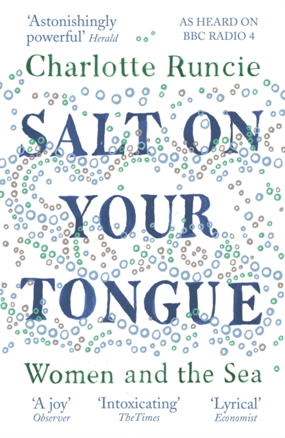 Salt On Your Tongue : Women and the Sea, Paperback / softback Book