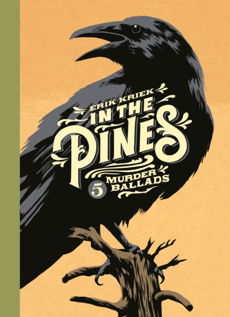In the Pines : 5 Murder Ballads, Hardback Book