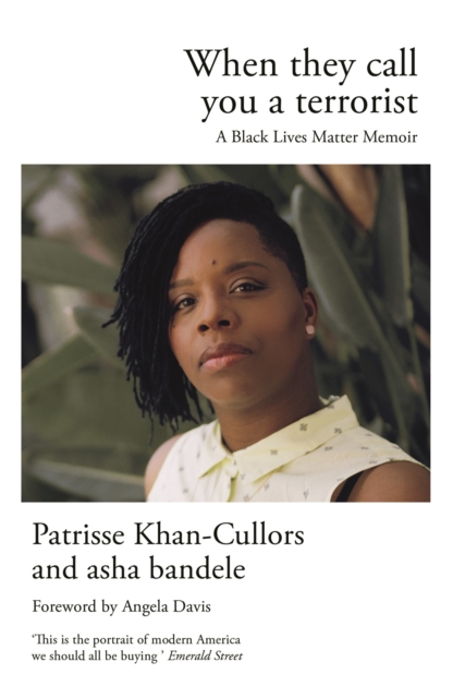 When They Call You a Terrorist : A Black Lives Matter Memoir, Paperback / softback Book