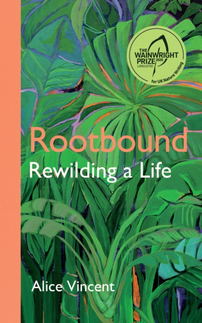 Rootbound : Rewilding a Life, Hardback Book
