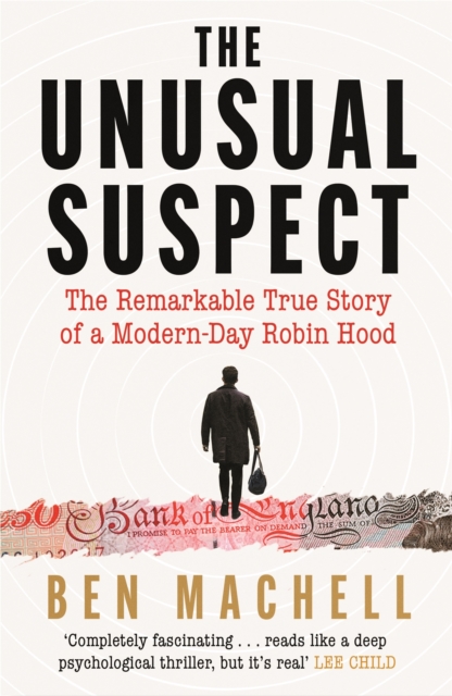 The Unusual Suspect : The Remarkable True Story of a Modern-Day Robin Hood, EPUB eBook