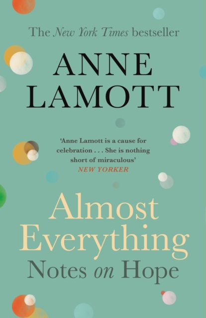 Almost Everything : Notes on Hope, Paperback / softback Book