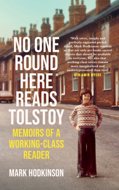 No One Round Here Reads Tolstoy : Memoirs of a Working-Class Reader, Hardback Book