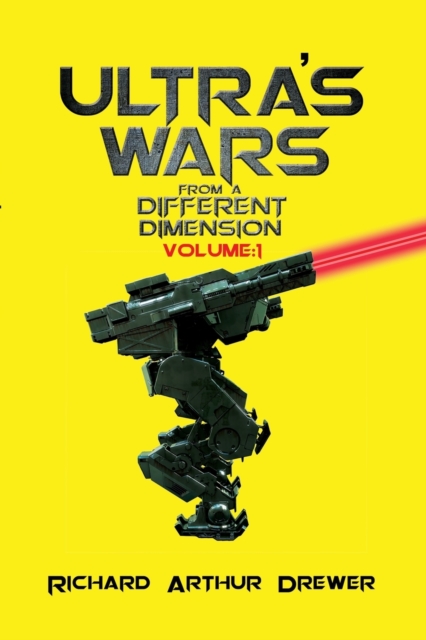 Ultra's Wars From a Different Dimension: Volume One, Paperback / softback Book