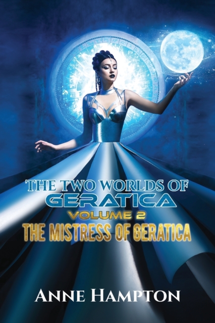 The Two Worlds of Geratica Volume 2: The Mistress of Geratica, Paperback / softback Book