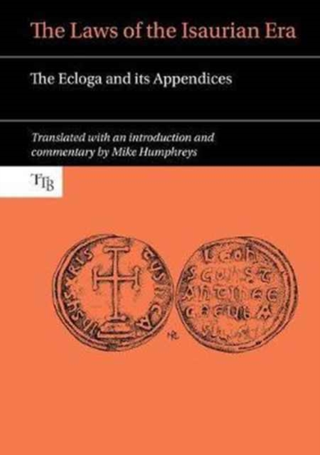 The Laws of the Isaurian Era : The Ecloga and its Appendices, Hardback Book