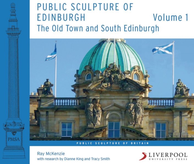 Public Sculpture of Edinburgh (Volume 1) : The Old Town and South Edinburgh, Paperback / softback Book