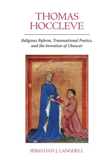 Thomas Hoccleve : Religious Reform, Transnational Poetics, and the Invention of Chaucer, Hardback Book
