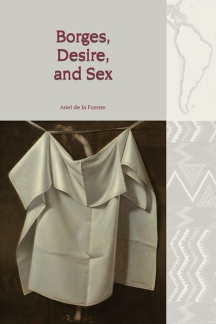 Borges, Desire, and Sex, Hardback Book