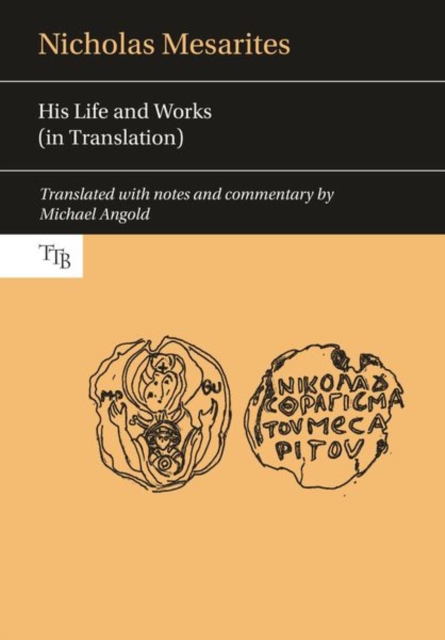 Nicholas Mesarites : His life and works (in translation), Paperback / softback Book
