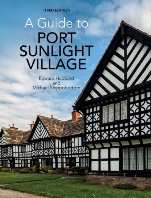 A Guide to Port Sunlight Village : Third edition, Paperback / softback Book