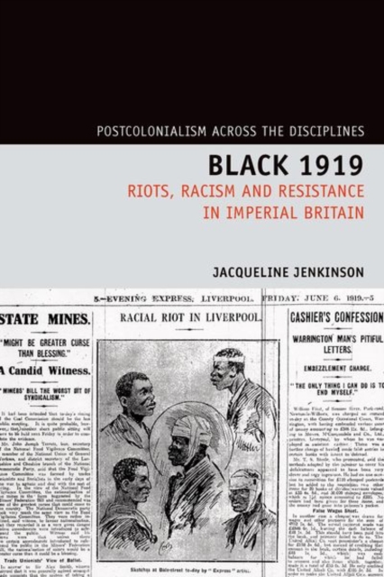 Black 1919 : Riots, Racism and Resistance in Imperial Britain, Paperback / softback Book