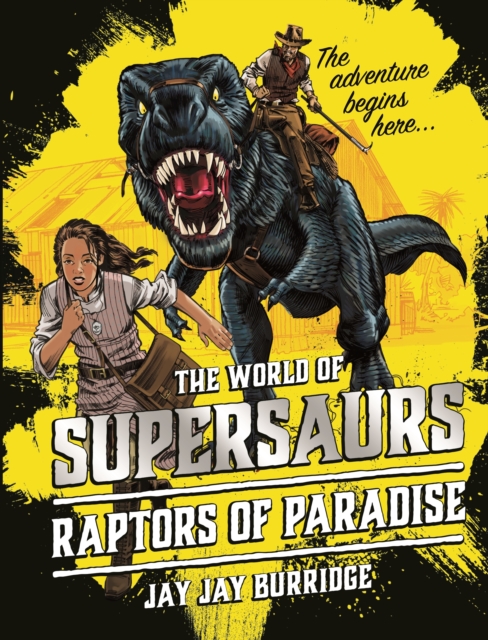 Supersaurs 1: Raptors of Paradise, Hardback Book