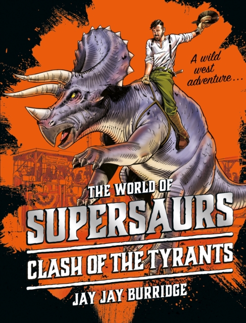 Supersaurs 3: Clash of the Tyrants, Hardback Book