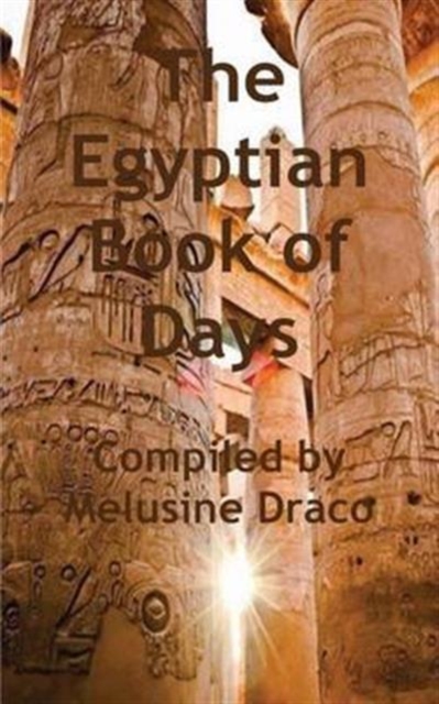 The Egyptian Book of Days, Paperback / softback Book