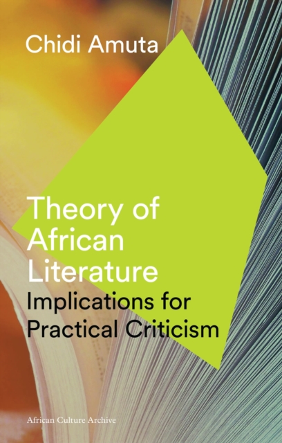 Theory of African Literature : Implications for Practical Criticism, Hardback Book