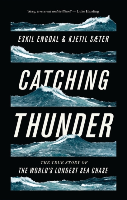 Catching Thunder : The True Story of the World s Longest Sea Chase, PDF eBook