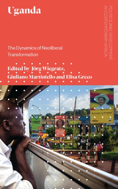 Uganda : The Dynamics of Neoliberal Transformation, Paperback / softback Book