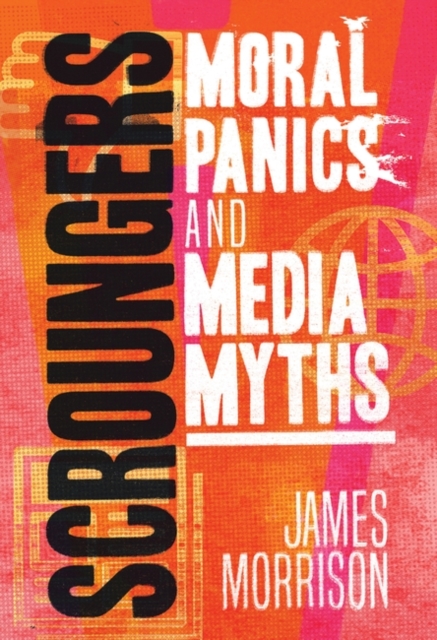 Scroungers : Moral Panics and Media Myths, EPUB eBook