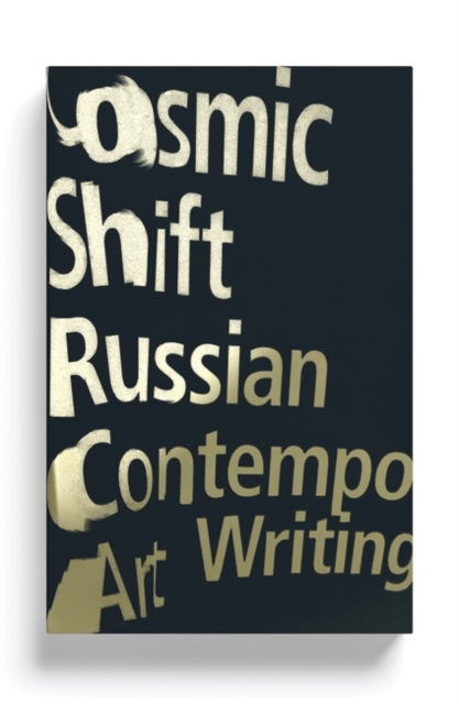 Cosmic Shift : Russian Contemporary Art Writing, PDF eBook