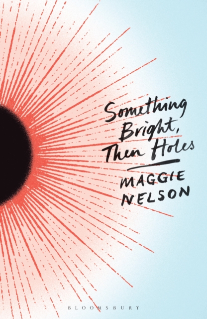 Something Bright, Then Holes, Paperback / softback Book