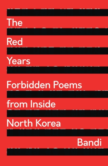 The Red Years : Forbidden Poems from Inside North Korea, PDF eBook