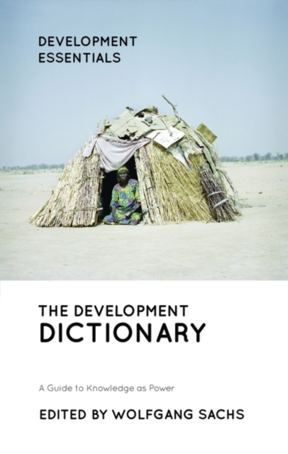 The Development Dictionary : A Guide to Knowledge as Power, PDF eBook