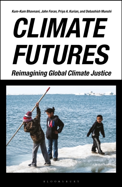 Climate Futures : Re-imagining Global Climate Justice, Hardback Book