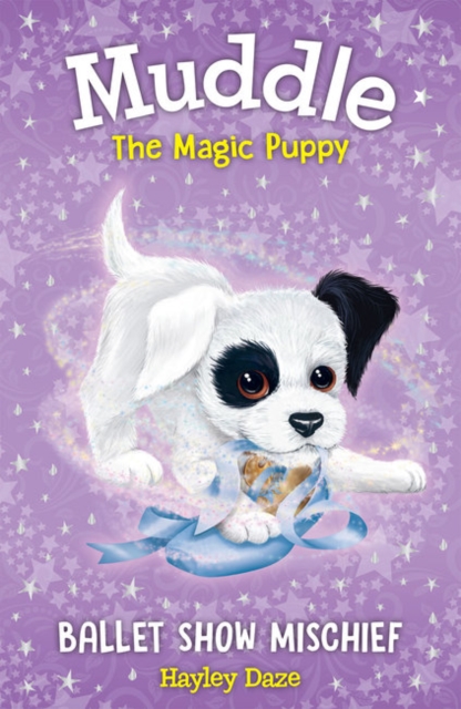 Muddle the Magic Puppy Book 3: Ballet Show Mischief, Paperback / softback Book