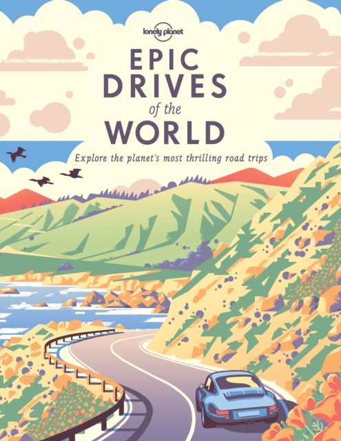 Lonely Planet Epic Drives of the World, EPUB eBook