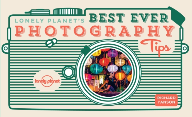 Lonely Planet Lonely Planet's Best Ever Photography Tips, EPUB eBook
