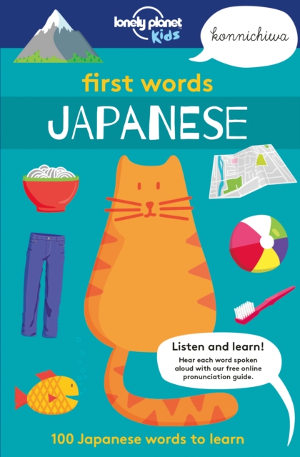 Lonely Planet Kids First Words - Japanese : 100 Japanese words to learn, Paperback / softback Book