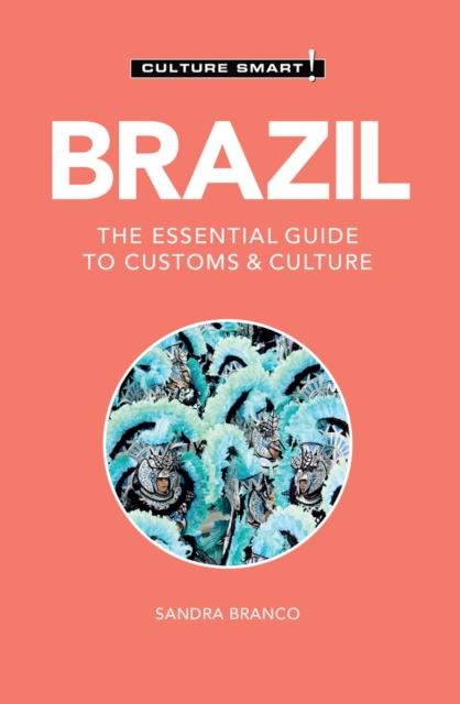 Brazil - Culture Smart : The Essential Guide to Customs & Culture, Paperback / softback Book