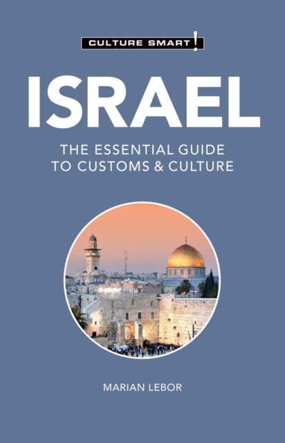 Israel - Culture Smart! : The Essential Guide to Customs & Culture, Paperback / softback Book