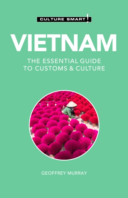 Vietnam - Culture Smart! : The Essential Guide to Customs & Culture, Paperback / softback Book