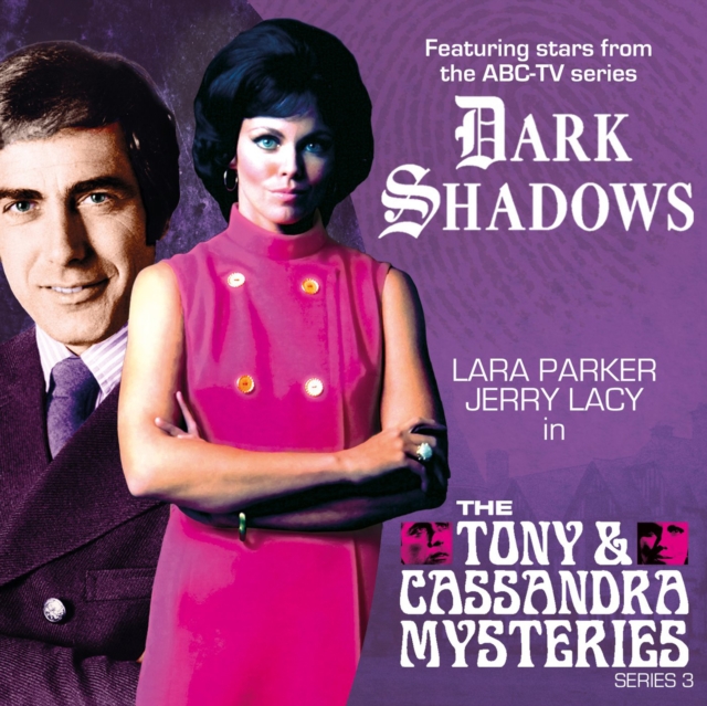 Dark Shadows: The Tony & Cassandra Mysteries - Series 3, CD-Audio Book