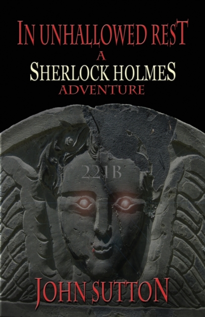 In Unhallowed Rest - A Sherlock Holmes Adventure, Paperback / softback Book