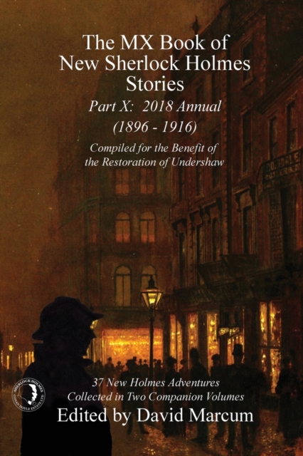 The MX Book of New Sherlock Holmes Stories - Part X : 2018 Annual (1896-1916) (MX Book of New Sherlock Holmes Stories Series), Paperback / softback Book
