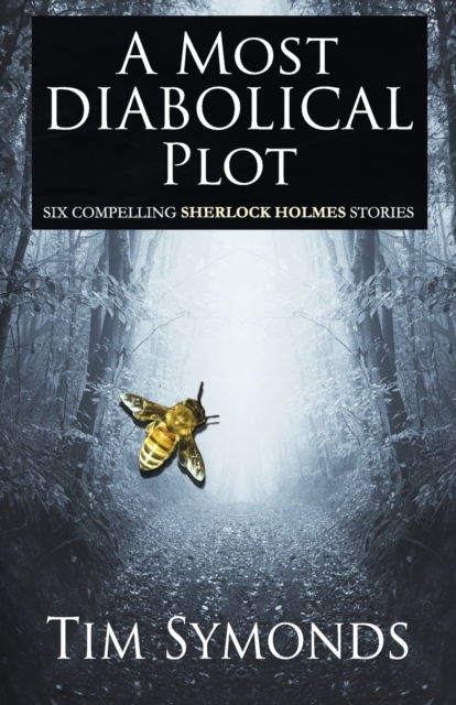 A Most Diabolical Plot - Six Compelling Sherlock Holmes Cases, Paperback / softback Book
