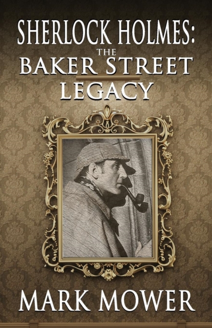 Sherlock Holmes : The Baker Street Legacy, Paperback / softback Book