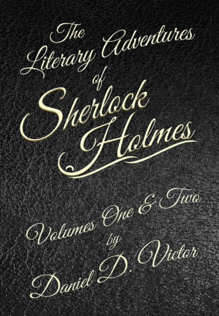 The Literary Adventures of Sherlock Holmes Volumes 1 and 2, Hardback Book
