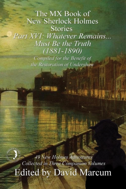 The MX Book of New Sherlock Holmes Stories - Part XVI : Whatever Remains . . . Must Be the Truth (1881-1890), EPUB eBook