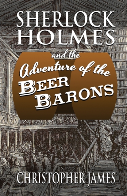 Sherlock Holmes and The Adventure of The Beer Barons, Paperback / softback Book
