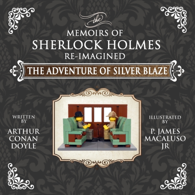 The Adventure of Silver Blaze - The Adventures of Sherlock Holmes Re-Imagined, Paperback / softback Book