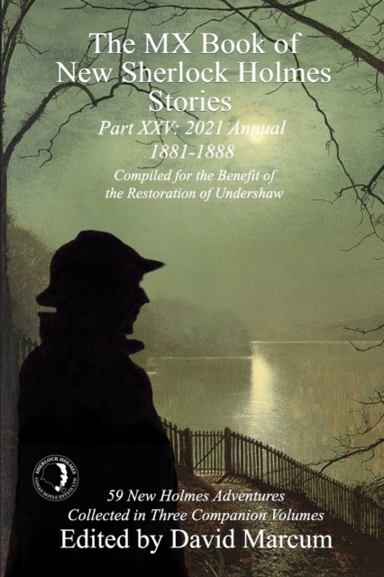 The MX Book of New Sherlock Holmes Stories Part XXV : 2021 Annual (1881-1888), Paperback / softback Book