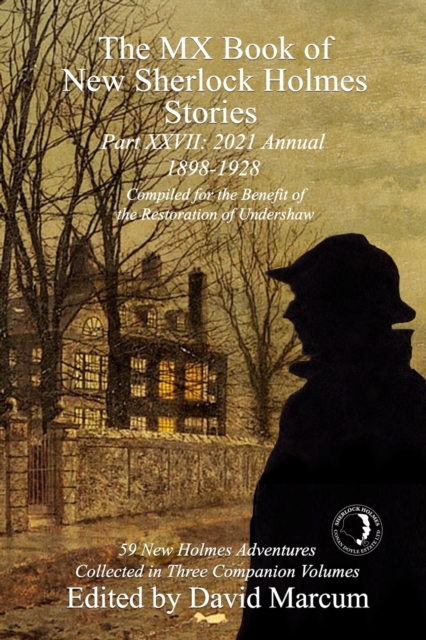 The MX Book of New Sherlock Holmes Stories Part XXVII : 2021 Annual (1898-1928), Paperback / softback Book