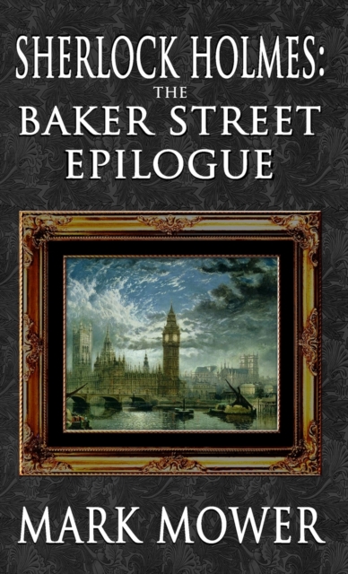 Sherlock Holmes - The Baker Street Epilogue, Hardback Book